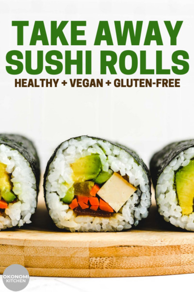 Vegan Take Away Sushi Rolls Easy Healthy Okonomi Kitchen 2373